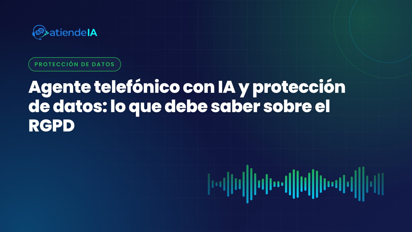 Portada: Agente telefónico con IA y protección de datos: lo que debe saber sobre el RGPD