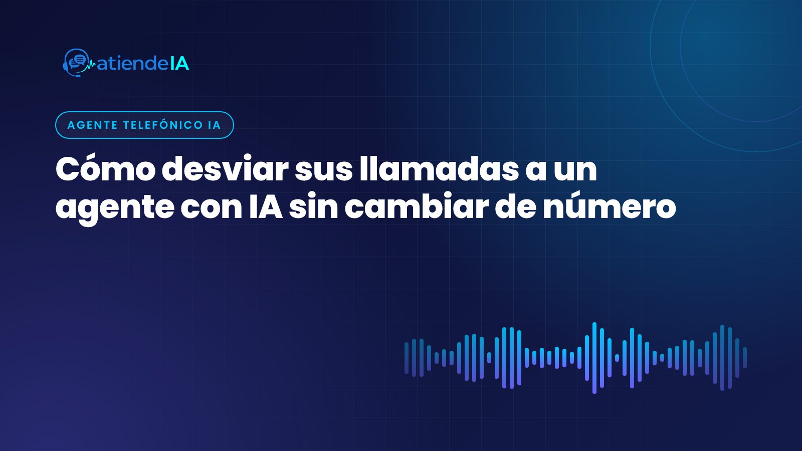 Portada: Cómo desviar sus llamadas a un agente con IA sin cambiar de número